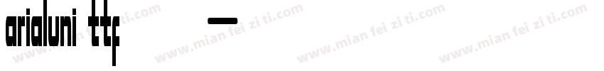 arialuni ttf字体下载字体转换